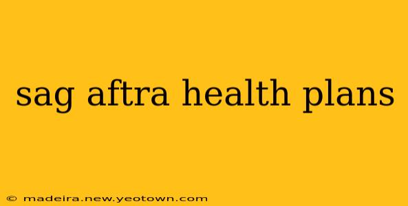sag aftra health plans
