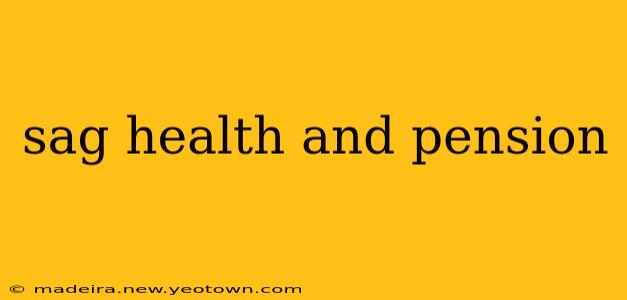 sag health and pension
