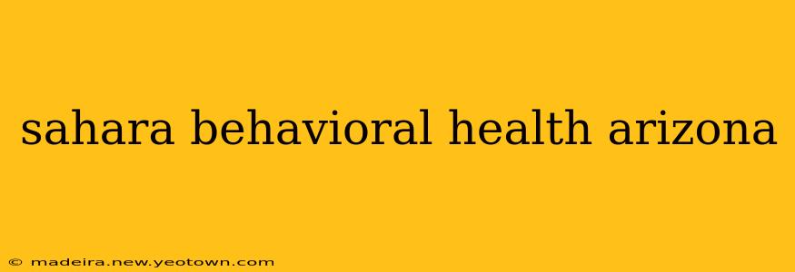 sahara behavioral health arizona