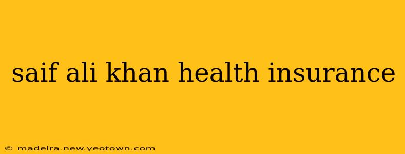 saif ali khan health insurance