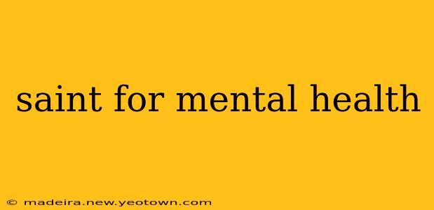 saint for mental health