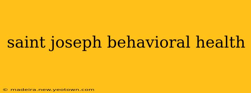 saint joseph behavioral health
