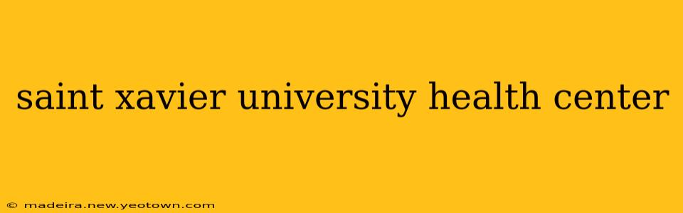 saint xavier university health center