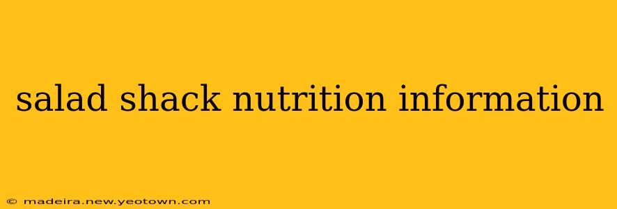 salad shack nutrition information
