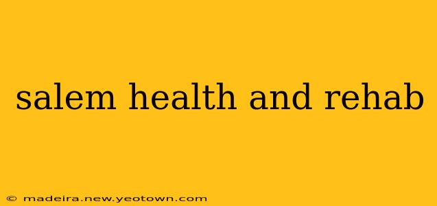 salem health and rehab