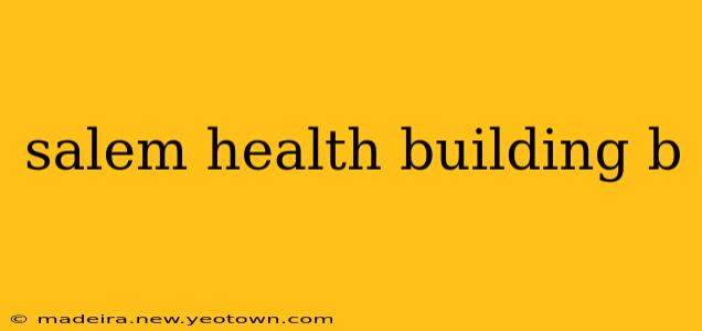 salem health building b