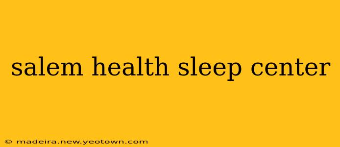 salem health sleep center