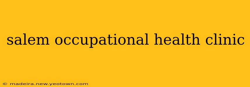 salem occupational health clinic