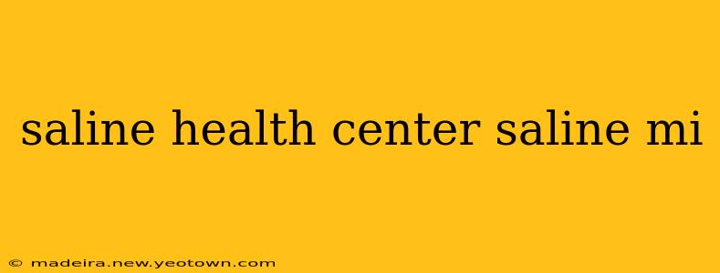 saline health center saline mi