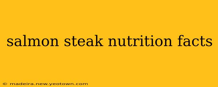 salmon steak nutrition facts