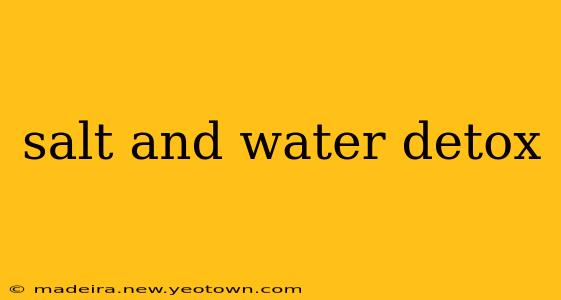 salt and water detox