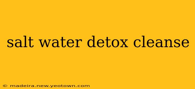 salt water detox cleanse