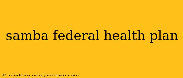 samba federal health plan