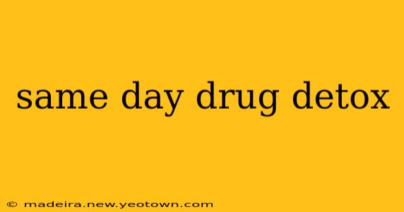 same day drug detox