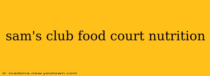 sam's club food court nutrition