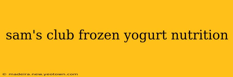 sam's club frozen yogurt nutrition