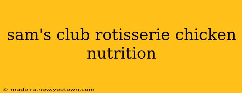 sam's club rotisserie chicken nutrition