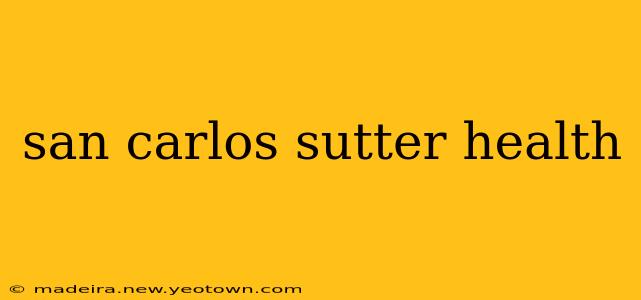 san carlos sutter health