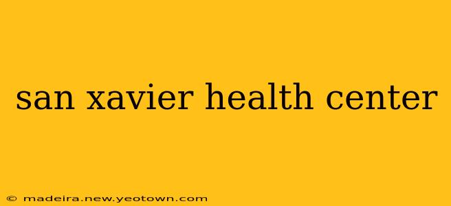 san xavier health center