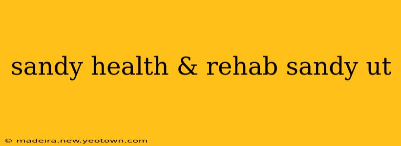 sandy health & rehab sandy ut
