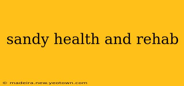 sandy health and rehab