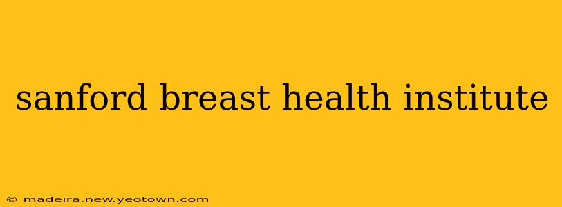 sanford breast health institute