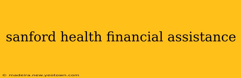 sanford health financial assistance