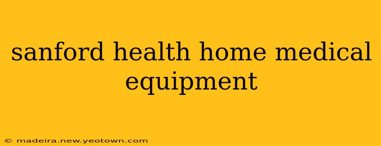 sanford health home medical equipment