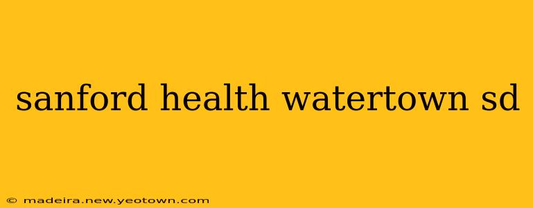 sanford health watertown sd