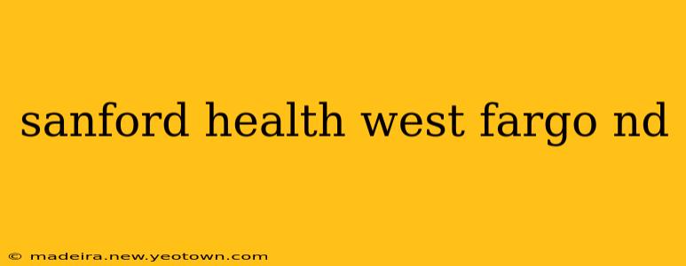 sanford health west fargo nd