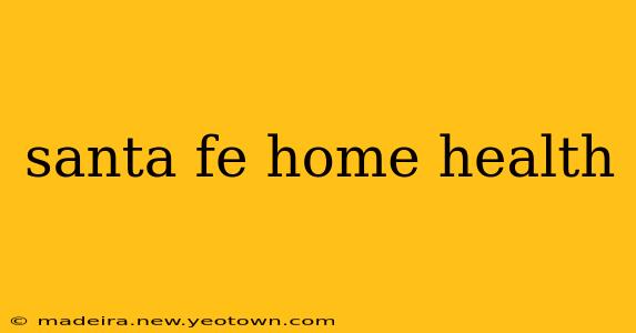 santa fe home health