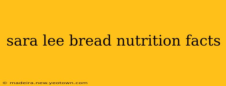 sara lee bread nutrition facts