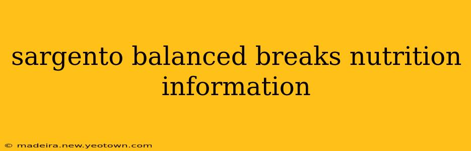 sargento balanced breaks nutrition information