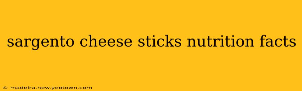 sargento cheese sticks nutrition facts