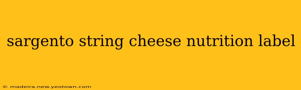 sargento string cheese nutrition label