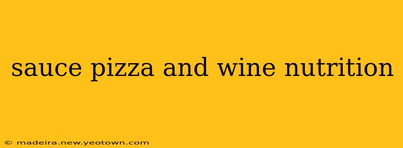 sauce pizza and wine nutrition