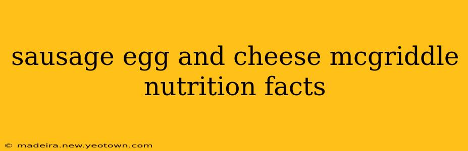 sausage egg and cheese mcgriddle nutrition facts