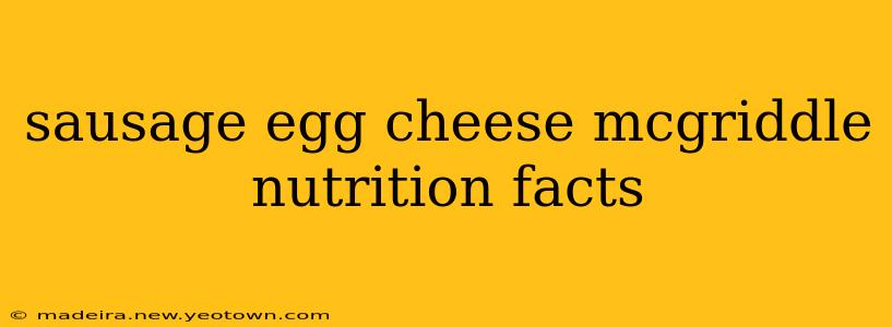 sausage egg cheese mcgriddle nutrition facts