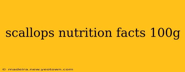 scallops nutrition facts 100g