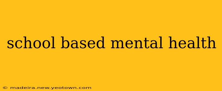 school based mental health