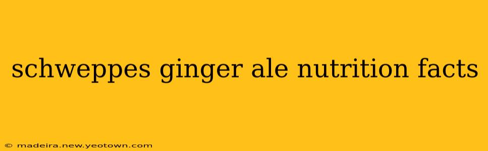 schweppes ginger ale nutrition facts