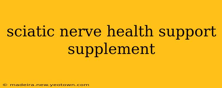 sciatic nerve health support supplement