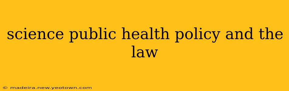 science public health policy and the law