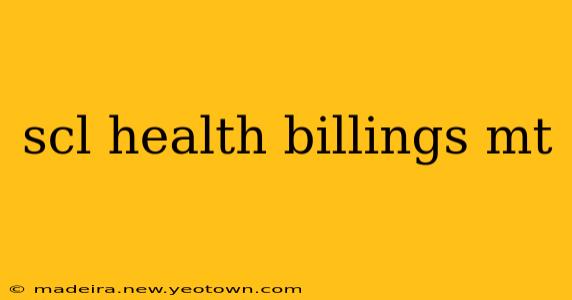 scl health billings mt