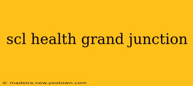 scl health grand junction