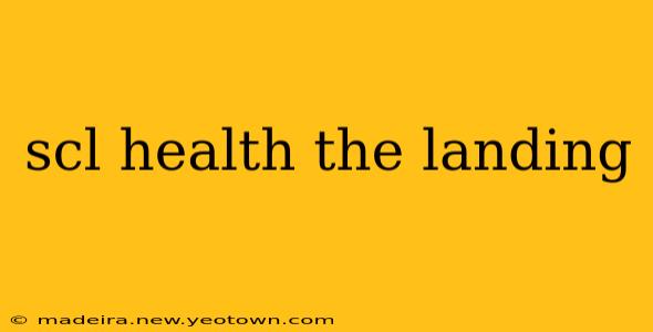 scl health the landing