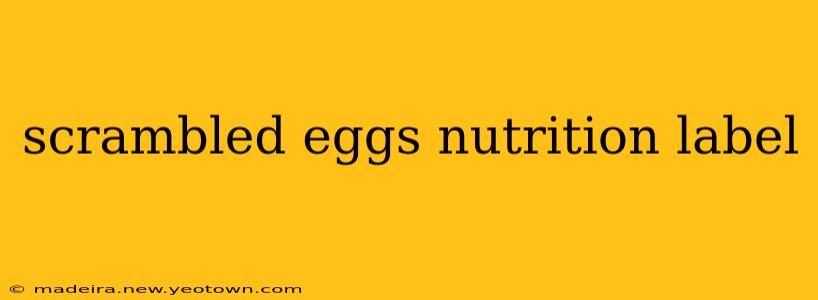 scrambled eggs nutrition label