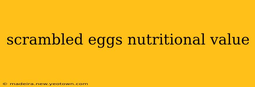 scrambled eggs nutritional value