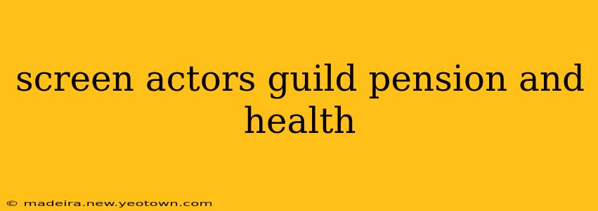 screen actors guild pension and health