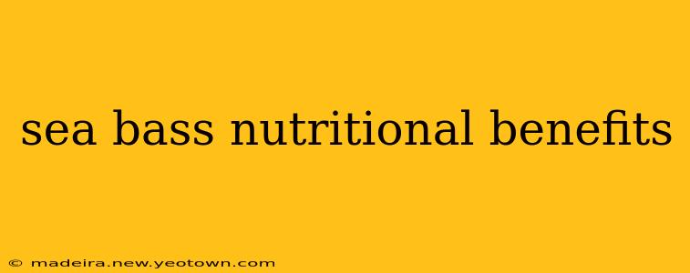 sea bass nutritional benefits